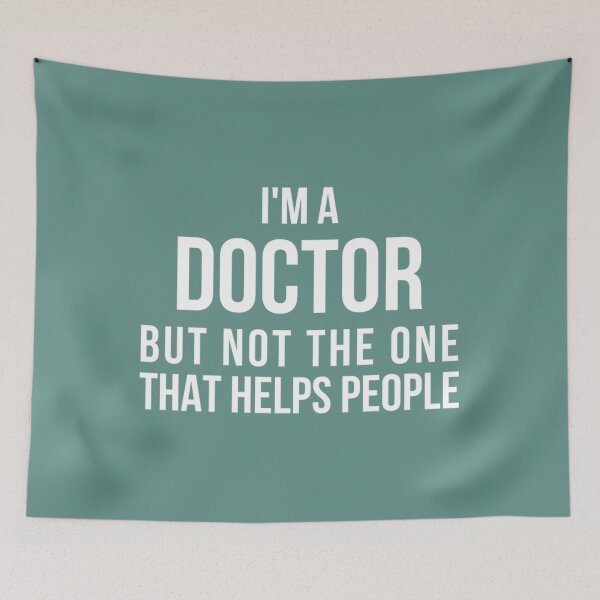 Item preview, Funny PhD Doctorate I'm a Doctor 	   	 designed and sold by wndbxqgmdrm46.