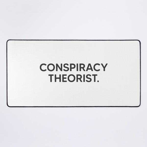 Item preview, Conspiracy Theorist. designed and sold by mantrasupply.