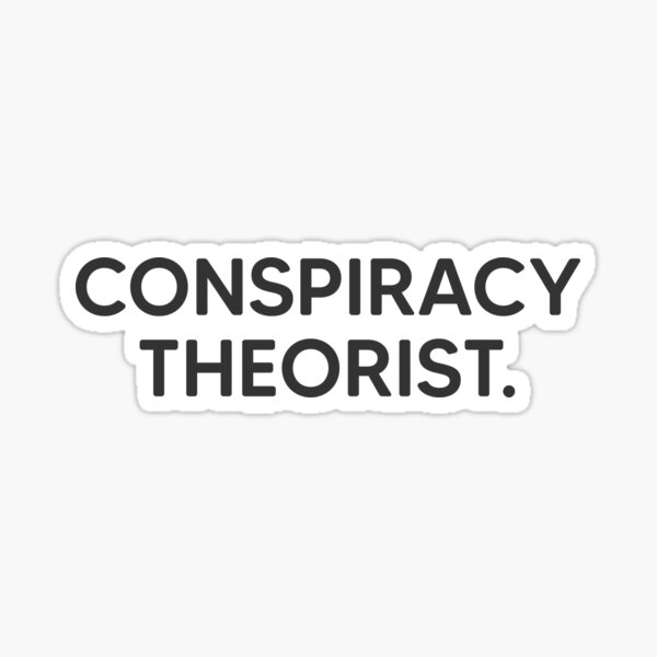 Item preview, Conspiracy Theorist. designed and sold by akgwilliams.