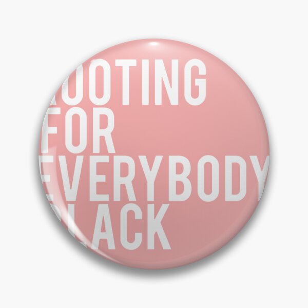 Item preview, Rooting For Everybody Black designed and sold by Biantomit.