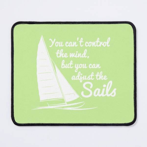 Item preview, You Can't Control Wind But Adjust The Sails designed and sold by Biantomit.
