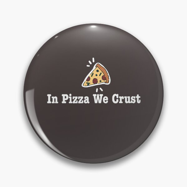 Item preview, Trust the Slice: In Pizza We Crust designed and sold by Cyndy K..