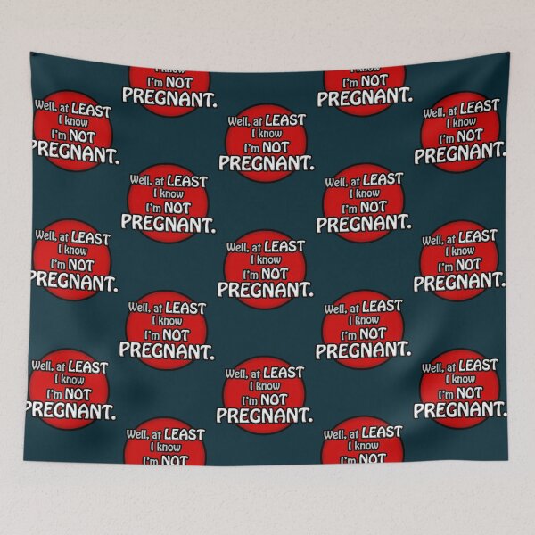 Item preview, Well, at least I know I_m not pregnant. designed and sold by meilaedelman.