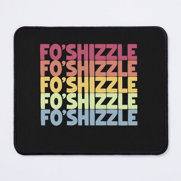 Item preview, foshizzle, Funny Saying For sure, my friend designed and sold by Logiamerch.