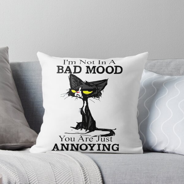 Item preview, I_m Not In A Bad Mood You Are Just Annoying designed and sold by fergusgonzalez.