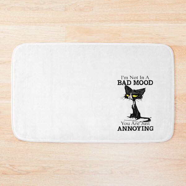 Item preview, I_m Not In A Bad Mood You Are Just Annoying designed and sold by fergusgonzalez.