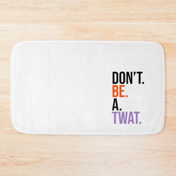 Item preview, Don_t Be A Twat - black orange purple text designed and sold by fergusgonzalez.
