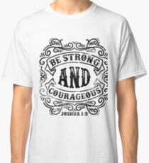 Be Strong Classic T-Shirt