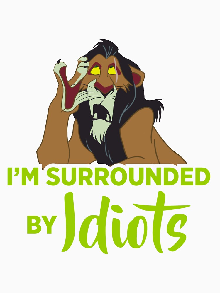 I'm Surrounded by Idiots Essential T-Shirt for Sale by EladiaDuy