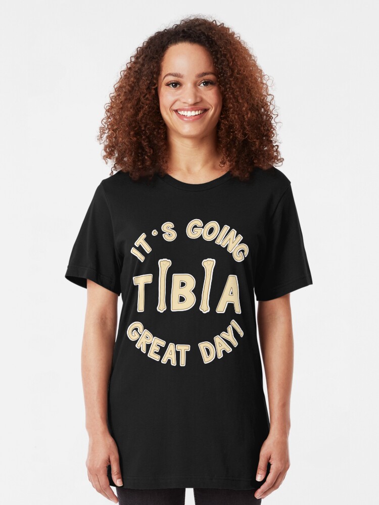 Alternative Ansicht von It's Going Tibia Great Day - Funny Doctor Pun Gift Slim Fit T-Shirt