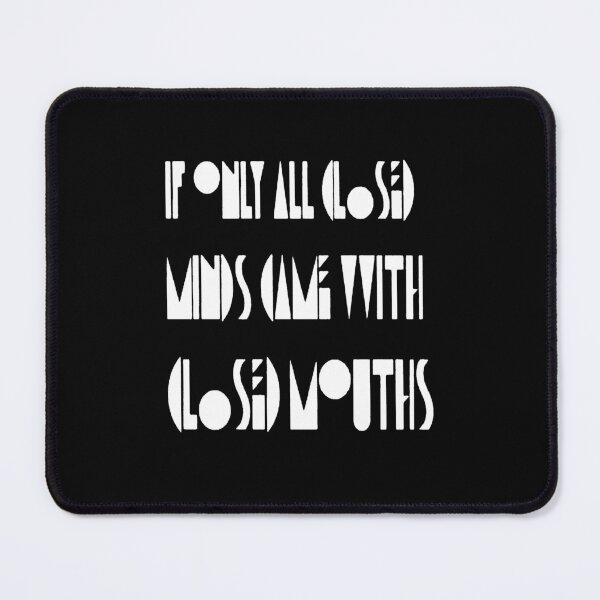 Item preview, If Only Closed Minds Came with Closed Mouth Pride Quote 3 designed and sold by taiche.