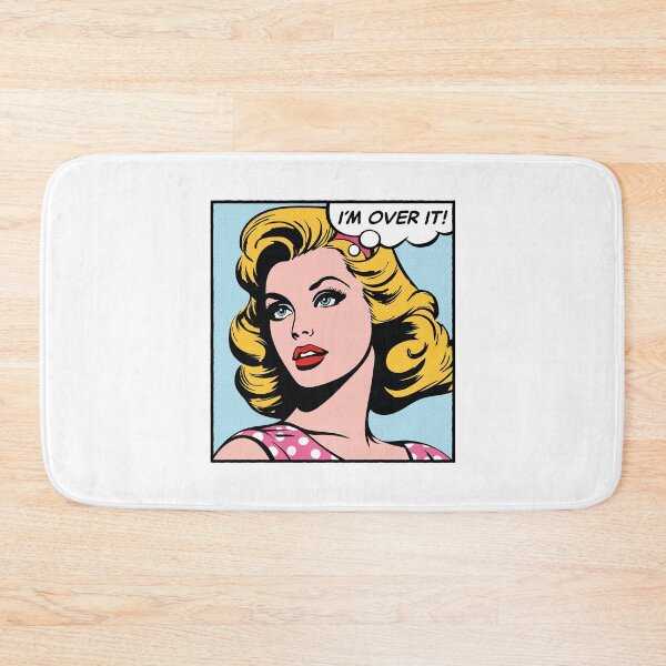 Item preview, I'm over it, pop art girl designed and sold by PaulSDesign.