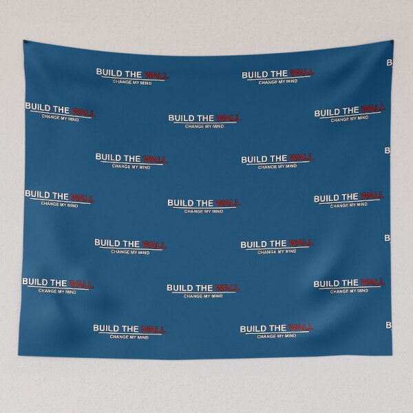 Item preview, Build The Wall Change My Mind designed and sold by ellia-matheny.