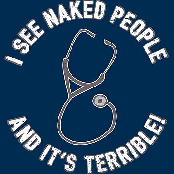 Artwork thumbnail, I See Naked People And It's Terrible - Funny Doctor Pun Gift by yeoys