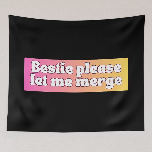 Item preview, Bestie Please Let Me Merge designed and sold by StickerSparkle.