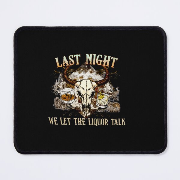 Item preview, Last Night We Let The Liquor Talk designed and sold by ShopYKUN.