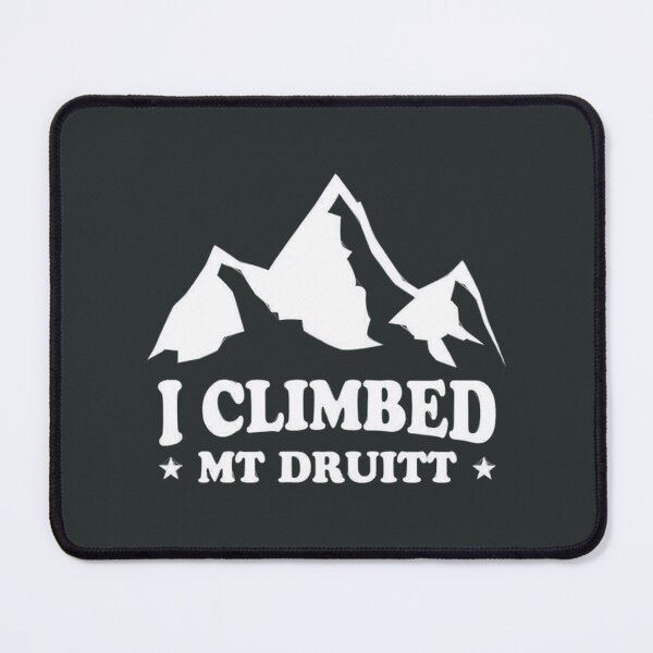 Item preview, I CLIMBED MT DRUITT designed and sold by ToomeyTrevor.