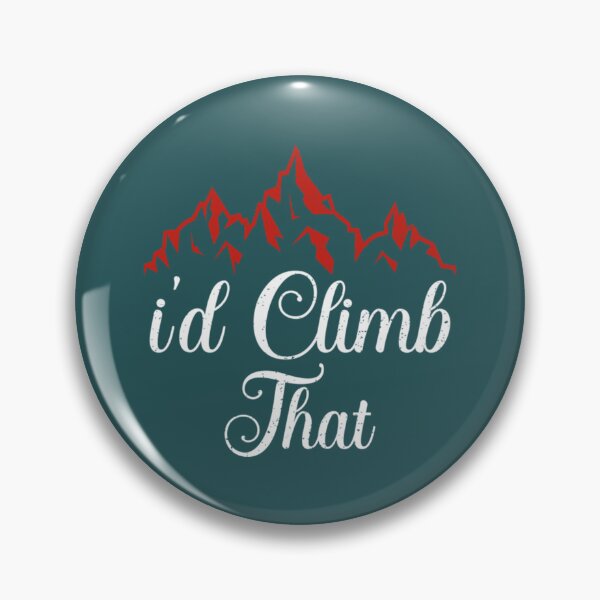 Item preview, Id climb that mountain designed and sold by ToomeyTrevor.