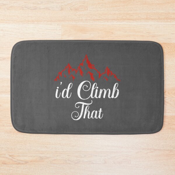Item preview, Id climb that mountain designed and sold by ToomeyTrevor.