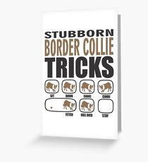 Border Collie Stubborn Gift | Border Collie Owner Gift | Border Collie Dog Gift Greeting Card