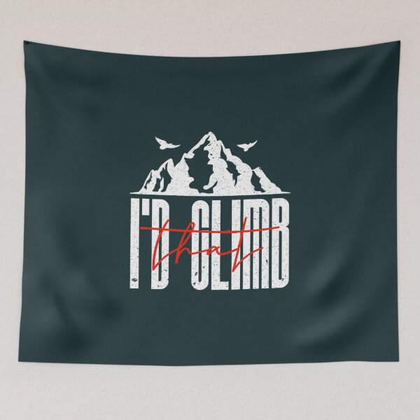 Item preview, Id climb that mountain designed and sold by ToomeyTrevor.