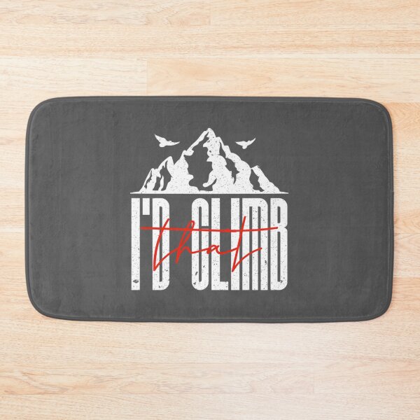 Item preview, Id climb that mountain designed and sold by ToomeyTrevor.