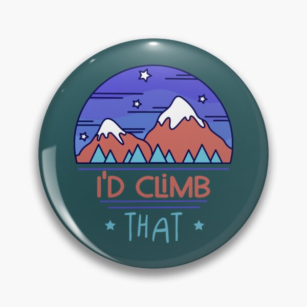 Item preview, Id climb that,funny Climbing Adventure Gift  designed and sold by ToomeyTrevor.
