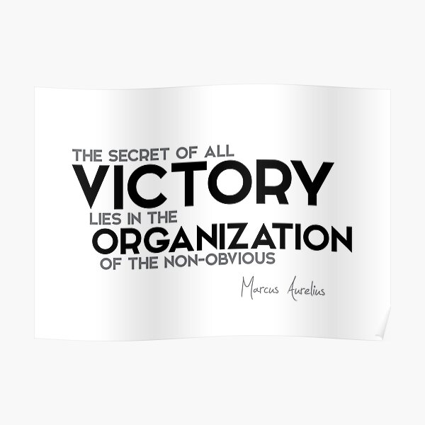 victory: organization of the non-obvious - marcus aurelius Poster
