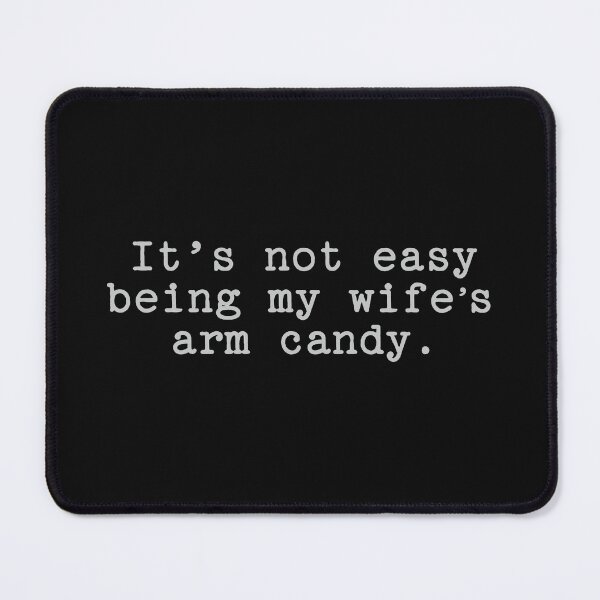 Item preview, It's Not Easy Being My Wife's Arm Candy husband gift from wife funny Fathers Day  designed and sold by alenaz.