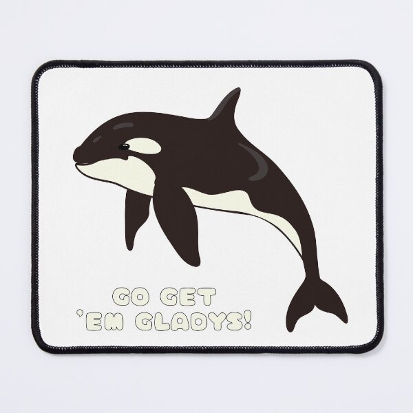 Item preview, Go Get em Gladys Orca designed and sold by EllavonGnatz.