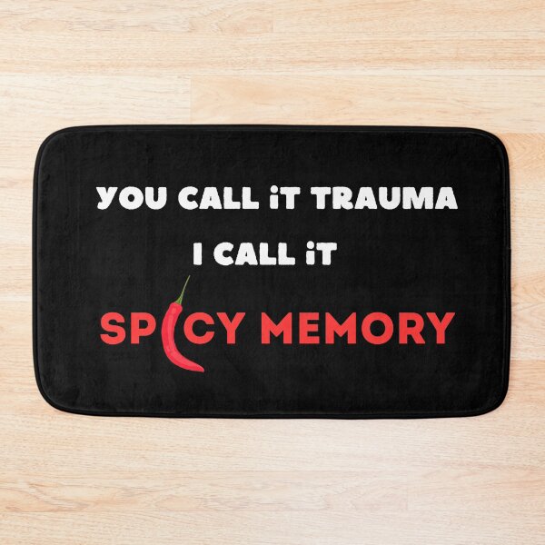 Item preview,  you call it trauma, I call it spicy memory designed and sold by ruanna-me.