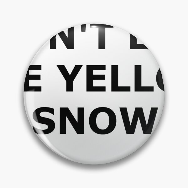 Item preview, Don't Eat The Yellow Snow designed and sold by ThousandMonkeys.