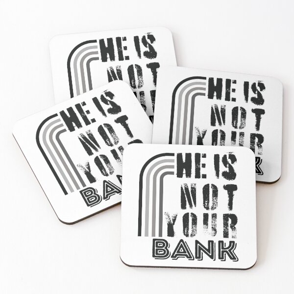 Item preview, He Is Not Your Bank Vintage designed and sold by SchlossInspire.