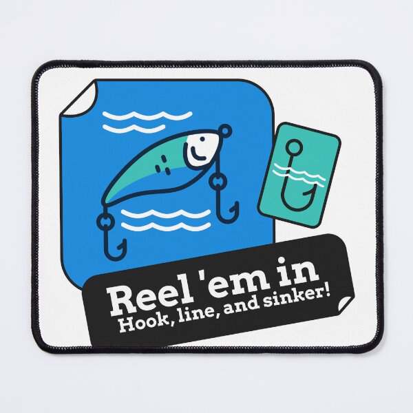 Item preview, Reel em in, Hook Line and Sinker designed and sold by whytealistair.