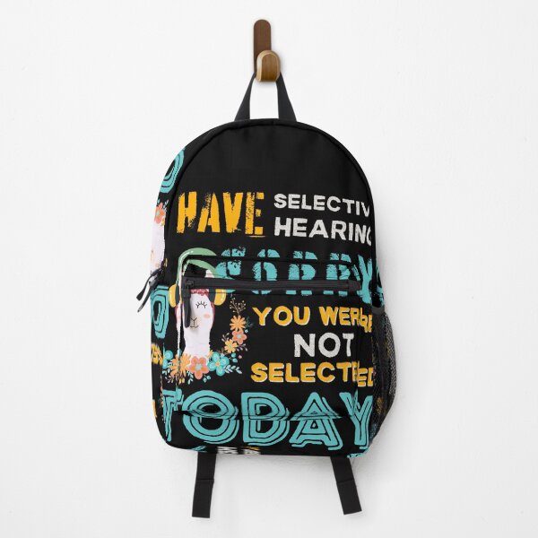 Item preview, I Have Selective Hearing Sorry You Were Not Selected Today designed and sold by SchlossInspire.