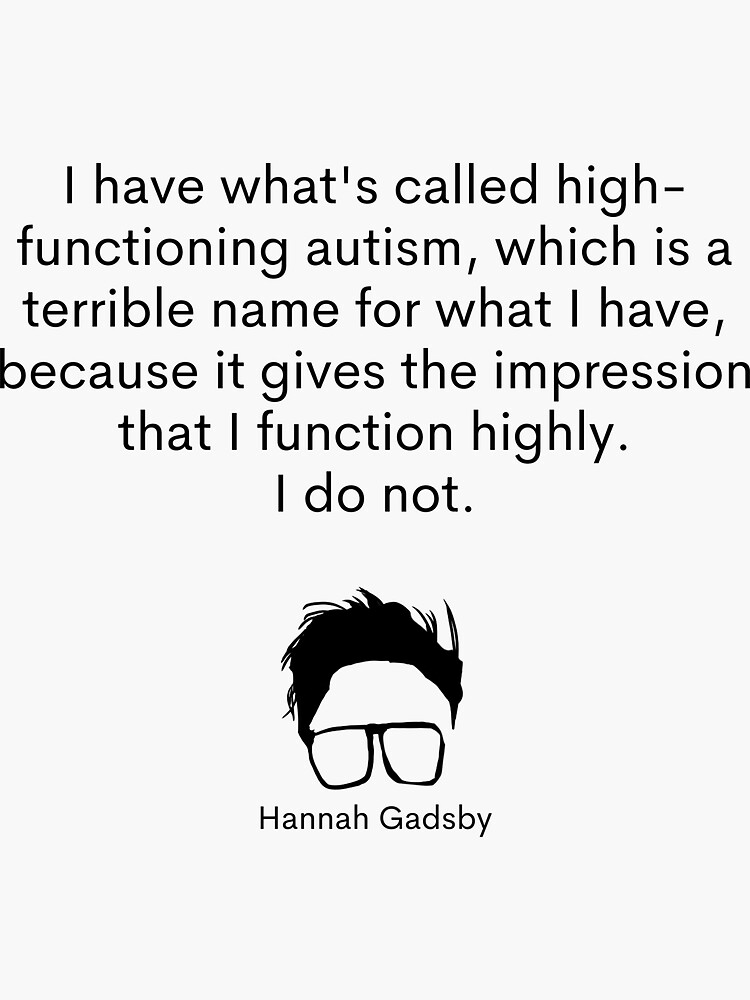 "Hannah Gadsby autism quote (dark)" Sticker for Sale by dragonlisperer