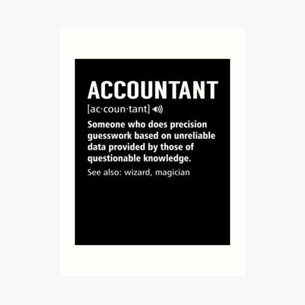 Accountant Definition Funny Accounting Noun Meaning Gift Art Print