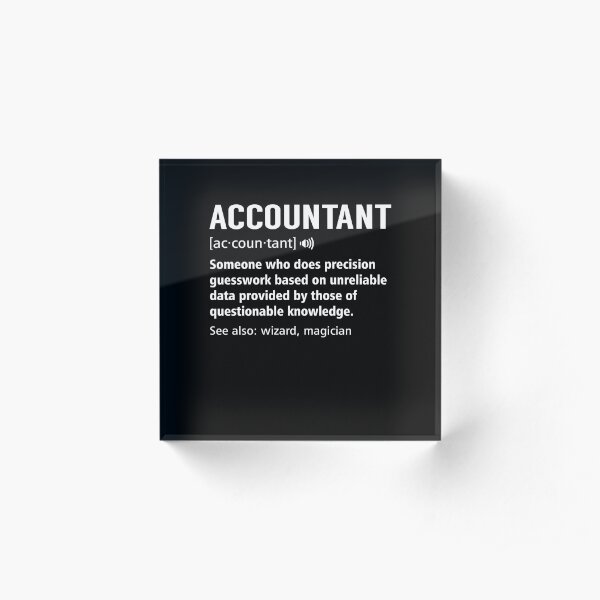 Accountant Definition Funny Accounting Noun Meaning Gift Acrylic Block