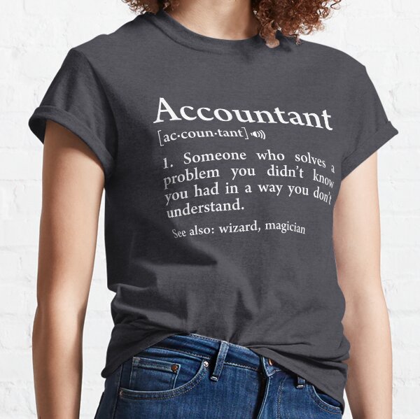 Accountant Definition Meaning Wizard Funny Accounting Gift Classic T-Shirt