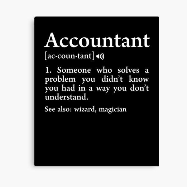 Accountant Definition Meaning Wizard Funny Accounting Gift Canvas Print