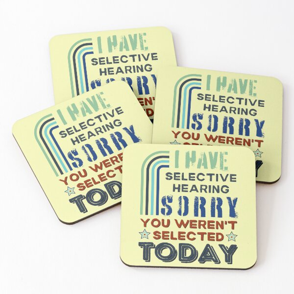 Item preview, I Have Selective hearing Im Sorry You Were Not Selected Today designed and sold by SchlossInspire.