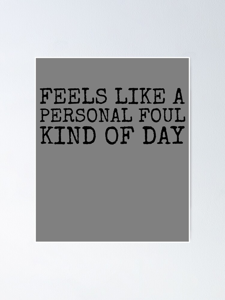 Thumbnail 1 von 3, Poster, Feels Like A Personal Foul Kind Of Day Men's Funny Football Gear designt und verkauft von DynamicDesign.