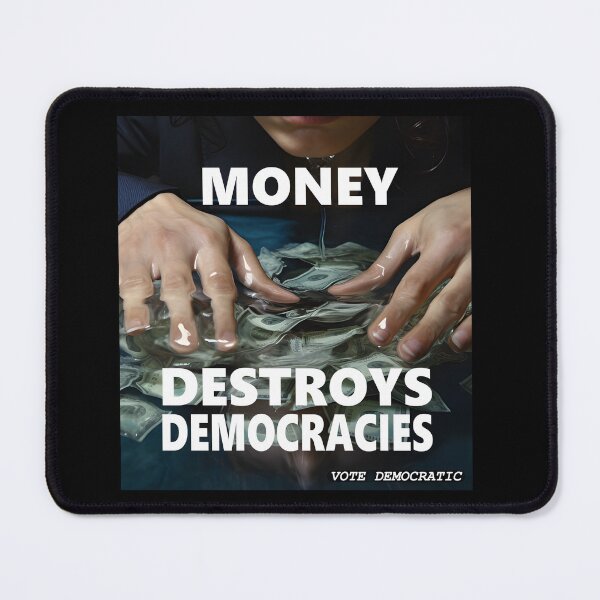 Item preview, Money Destroys Democracies- patriarchy- destroy the patriarchy-democrat-conspiracy designed and sold by SiggyZiggy.