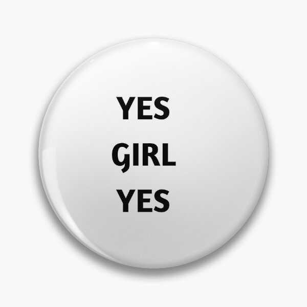 Item preview, Yes girl yes designed and sold by designbyangelic.