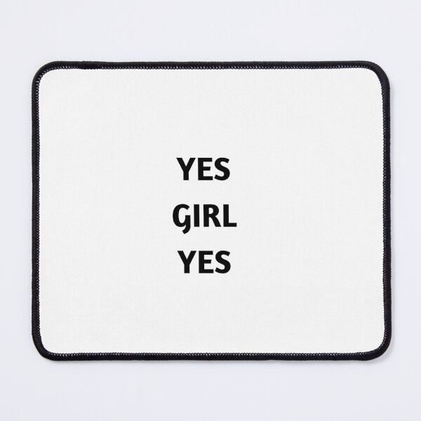 Item preview, Yes girl yes designed and sold by designbyangelic.