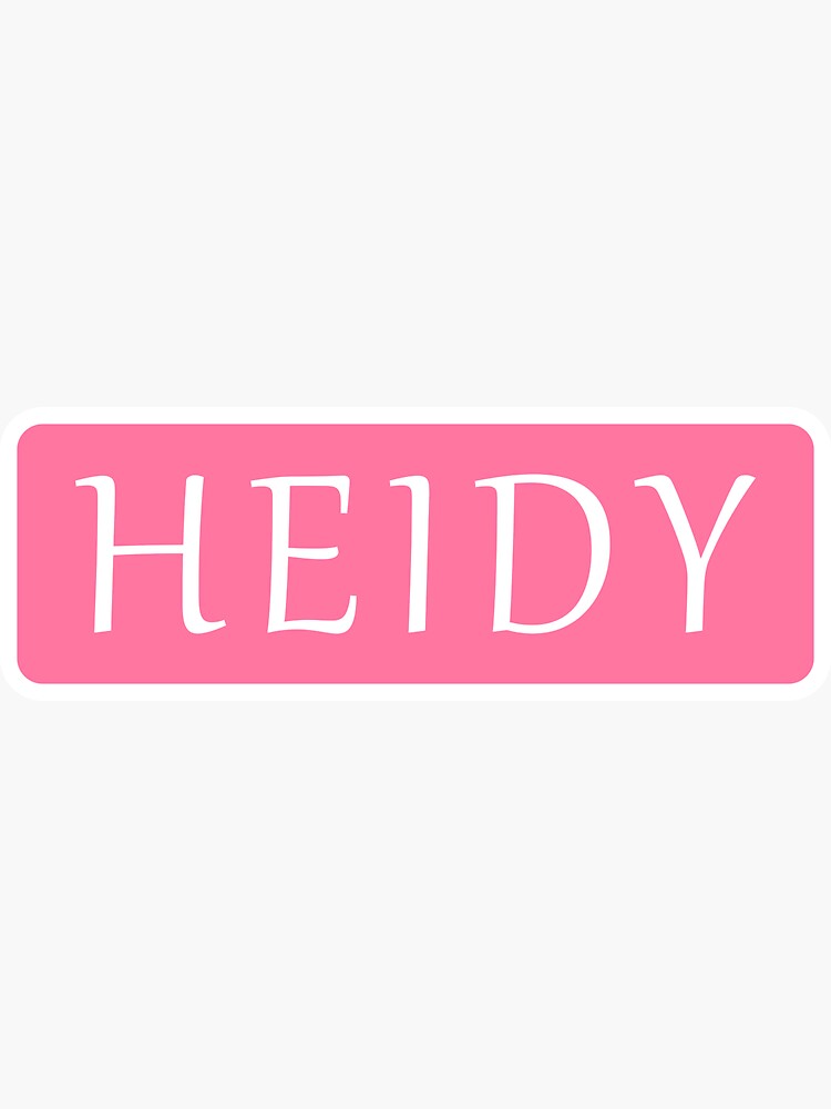 Heidy Girls Name&quot; Sticker for Sale by jeallan | Redbubble