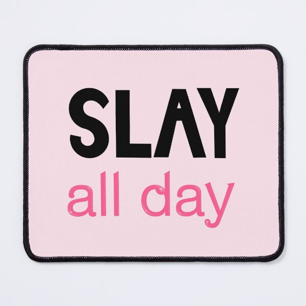 Item preview, Slay All Day designed and sold by peachesandfizz.
