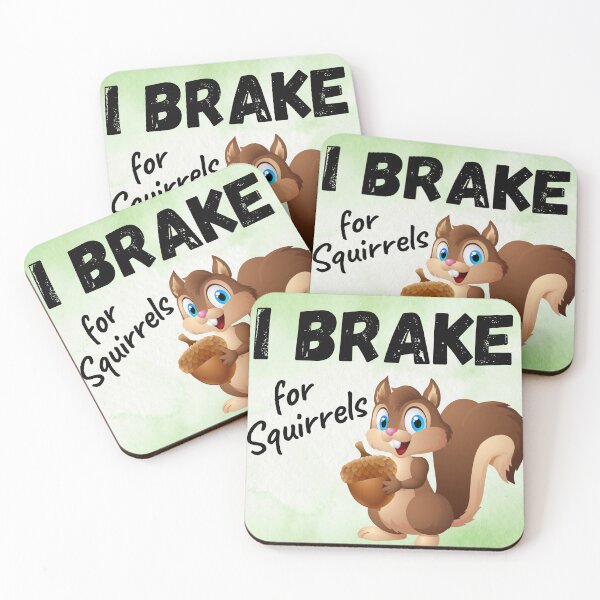 Item preview, I brake for Squirrels designed and sold by ElLocoMus.