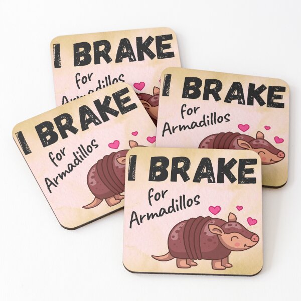 Item preview, I brake for Armadillos designed and sold by ElLocoMus.