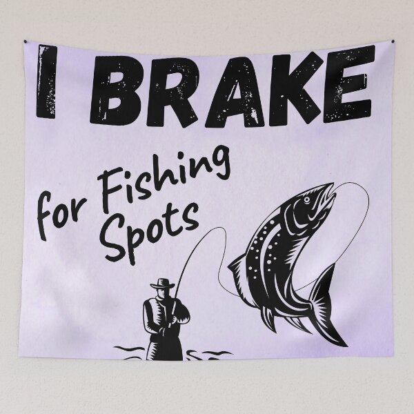 Item preview, I brake for Fishing Spots designed and sold by ElLocoMus.